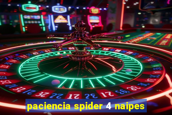 paciencia spider 4 naipes